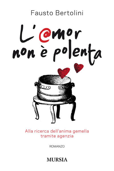 Bertolini F.: L'amor non è polenta