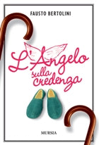 Bertolini F.: L'Angelo sulla credenza