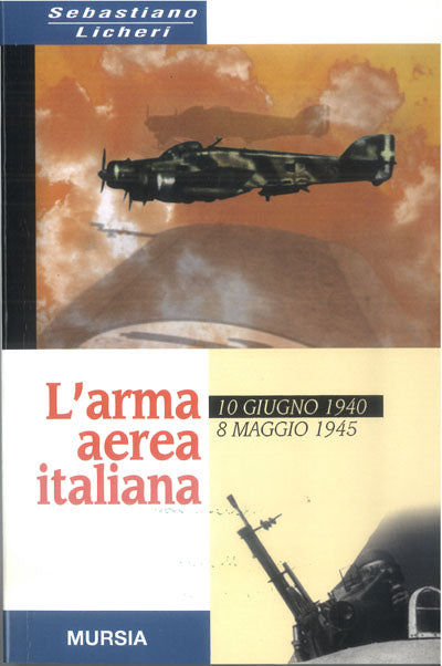 Licheri S.: L'arma aerea italiana nella Seconda guerra mondiale