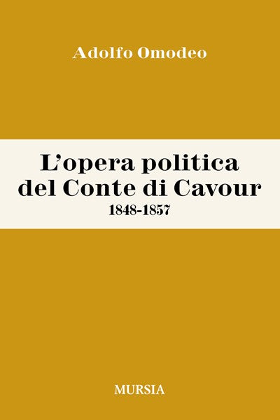 Omodeo A.: L'opera politica del conte Cavour