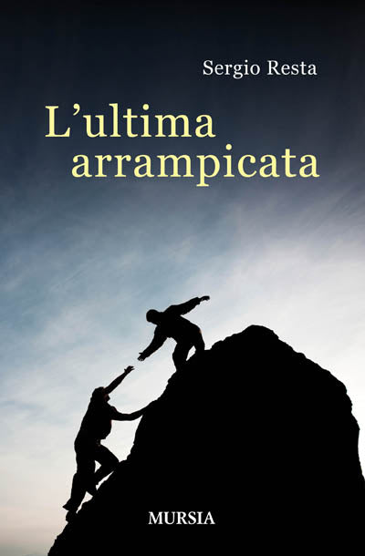 Resta S.: L'ultima arrampicata