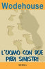Wodehouse P.G.: L'uomo con due piedi sinistri