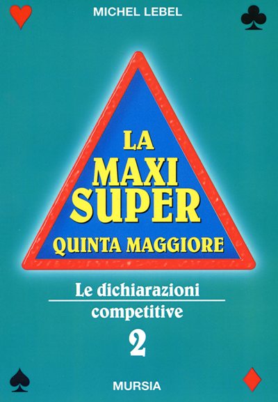 Lebel M.: La maxi super quinta maggiore. Le dichiarazioni competitive