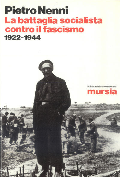 Nenni P.: La battaglia socialista contro il fascismo: 1922-1944
