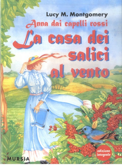 Montgomery L.M.: Anna dai capelli rossi - La casa dei salici al vento