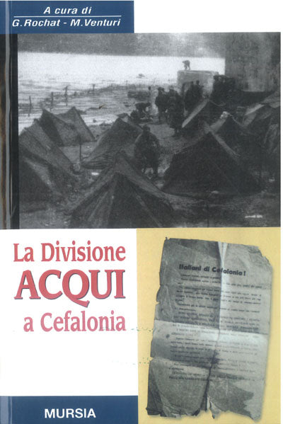 Rochat G.-Venturi M.: La divisione Acqui a Cefalonia