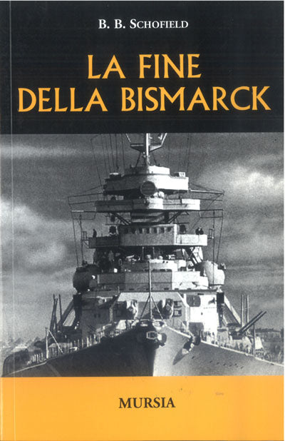 Schofield B.B.: La fine della Bismarck