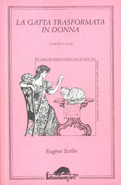 Scribe E.: La gatta trasformata in donna (Vaudeville in un atto)