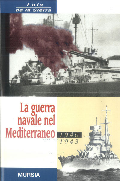 De La Sierra L.: La guerra navale nel Mediterraneo