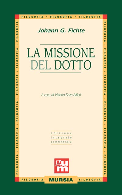 Fichte J.G.: La missione del dotto  ( Alfieri V.E.)