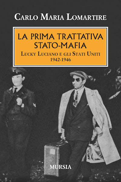 Lomartire C.M.: La prima trattativa Stato-Mafia