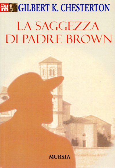 Chesterton G.: La saggezza di Padre Brown