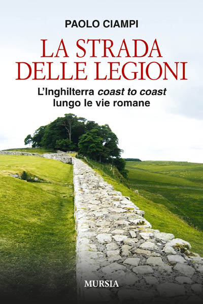 Ciampi Paolo: La strada delle legioni