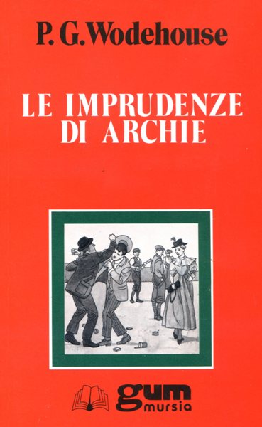Wodehouse P.G.: Le imprudenze di Archie