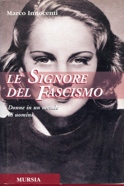 Innocenti M.: Le signore del fascismo