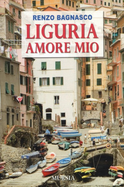 Bagnasco R.: Liguria, amore mio