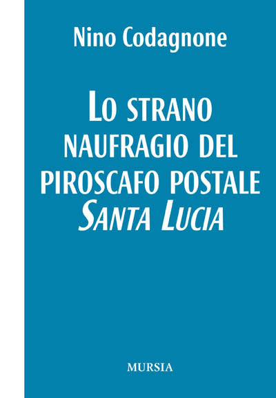 Codagnone N.: Lo strano naufragio del piroscafo postale Santa Lucia