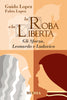Lopez Guido e Fabio: La roba e la libertà