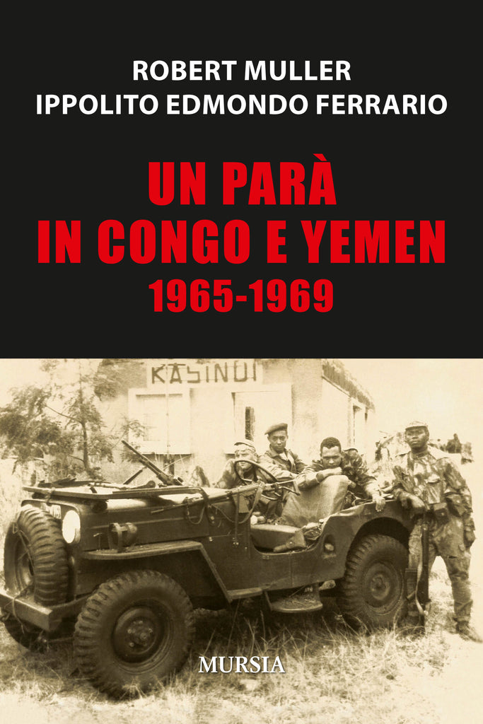 Muller Robert-Ferrario Ippolito Edmondo: Un parà in Congo e Yemen