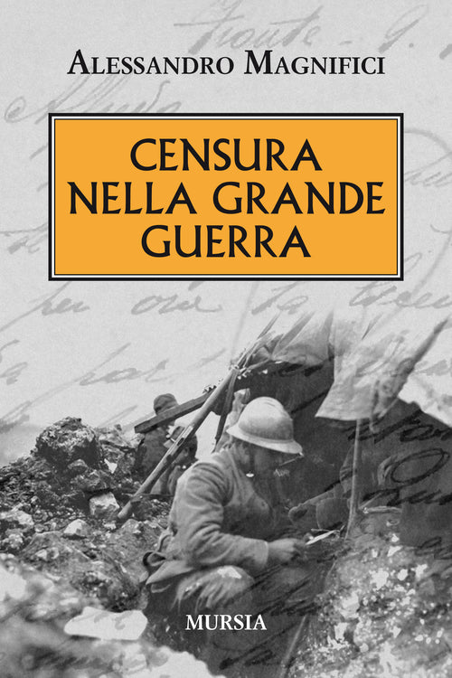 Magnifici Alessandro: Censura nella grande guerra