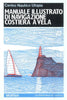 Centro Naut. Utopia: Manuale illustrato di navigazione costiera a vela