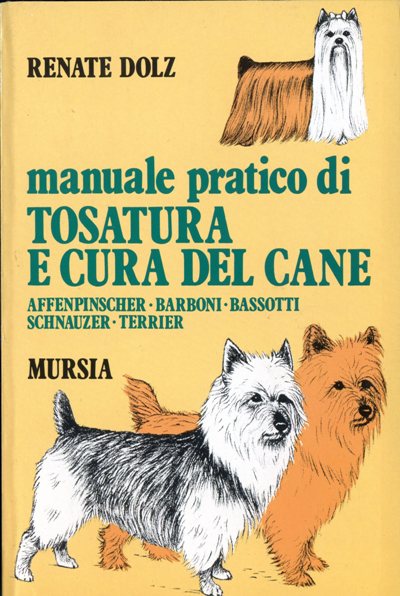 Dolz R.: Manuale pratico di tosatura e cura del cane