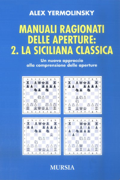 Yermolinsky A.: Manuali di difesa ragionati delle aperture: La Siciliana classica