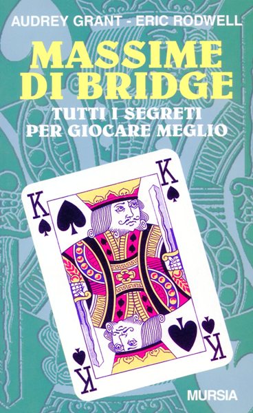 Grant A.-Rodwell E.: Massime di bridge