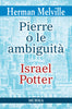 Herman Melville: PIERRE O LE AMBIGUITÀ - ISRAEL POTTER