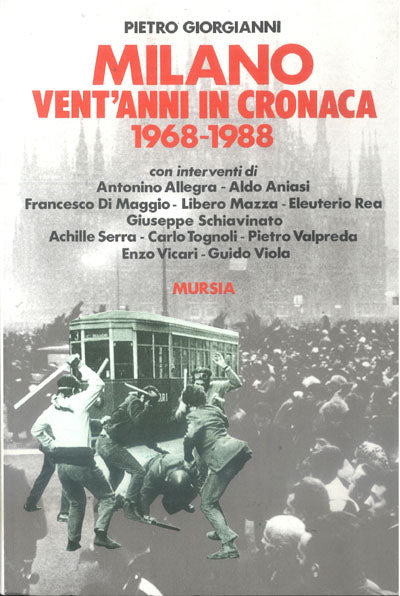 Giorgianni Pietro: Milano. Vent'anni in cronaca 1968-1988