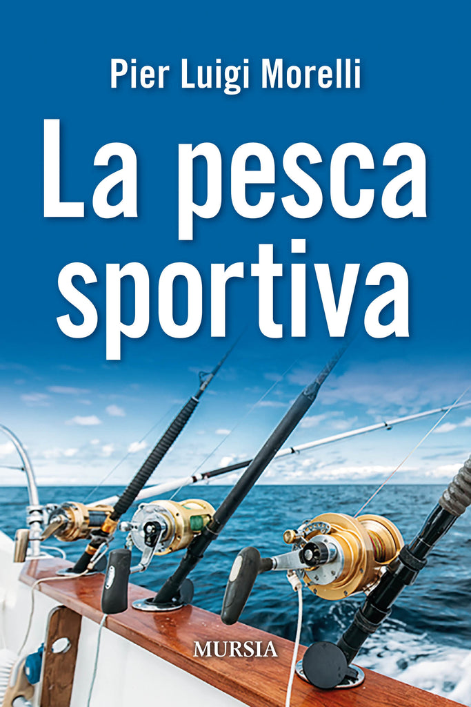 Pier Luigi Morelli: La pesca sportiva