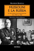 Martelli M.: Mussolini e la Russia