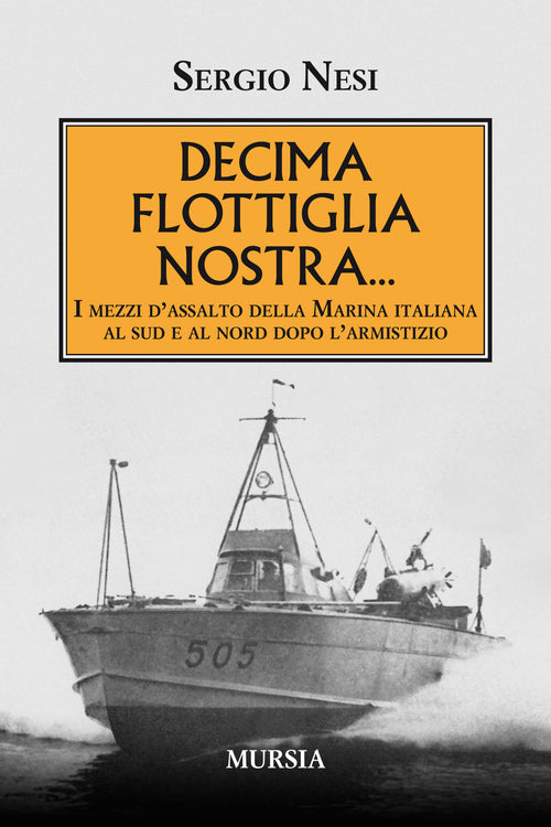 Nesi Sergio: Decima flottiglia nostra
