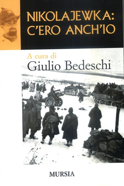 Bedeschi G.: Nikolajewka: c'ero anch'io