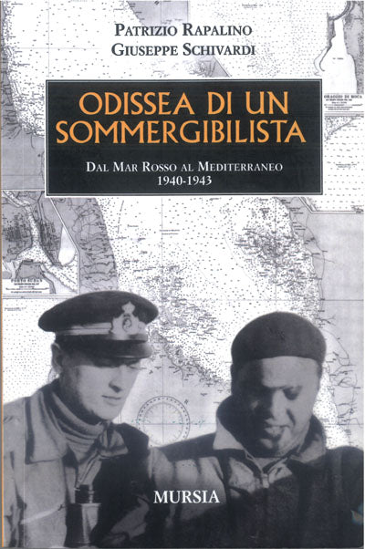 Rapalino P.-Schivardi G.: Odissea di un sommergibilista