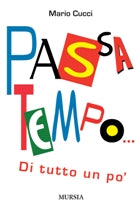 Cucci M.: Passatempo. Di tutto un po'