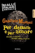 Moroni Gabriele: Per denaro e per amore
