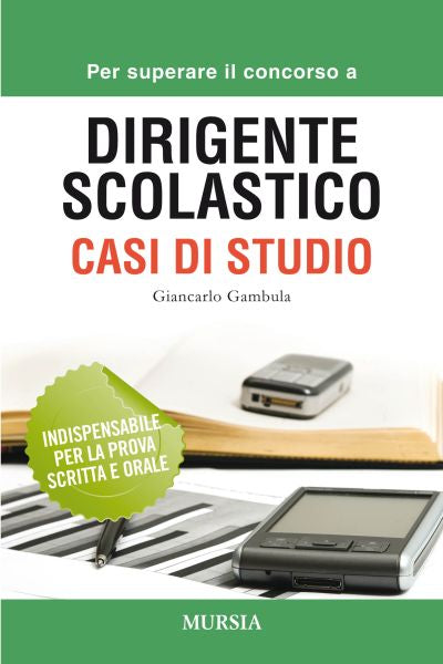 Gambula G.: Superare il concorso a Dirigente Scolastico. Casi di Studio