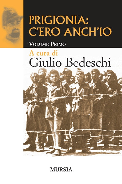Bedeschi G.: Prigionia: c'ero anch'io (vol.I)
