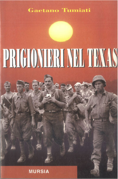Tumiati G.: Prigionieri nel Texas
