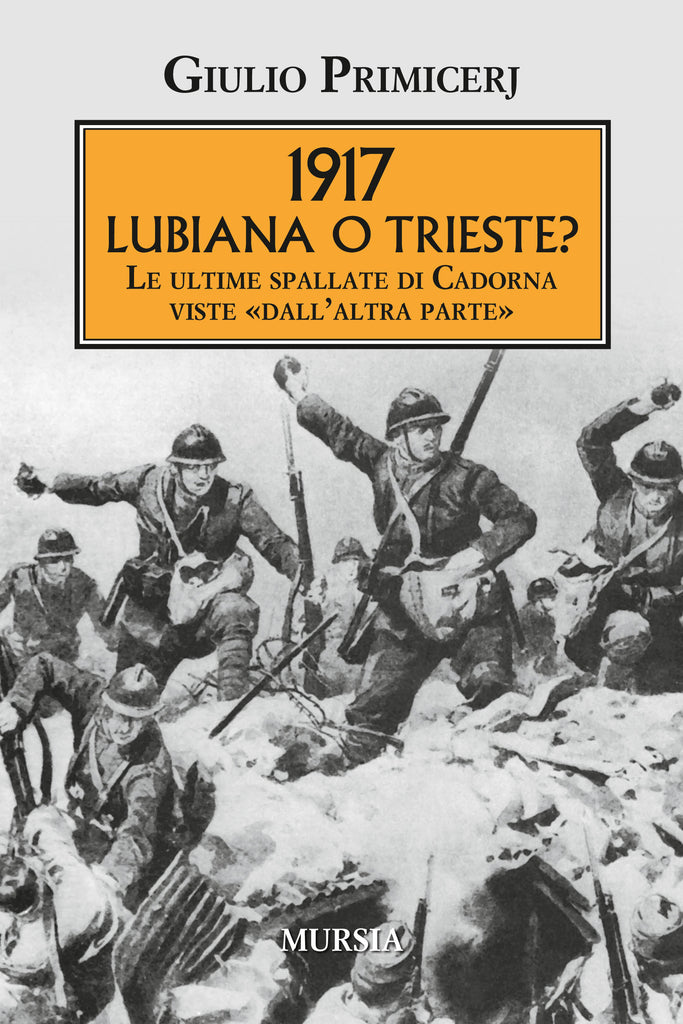 Primicerj G.: 1917: Lubiana o Trieste?
