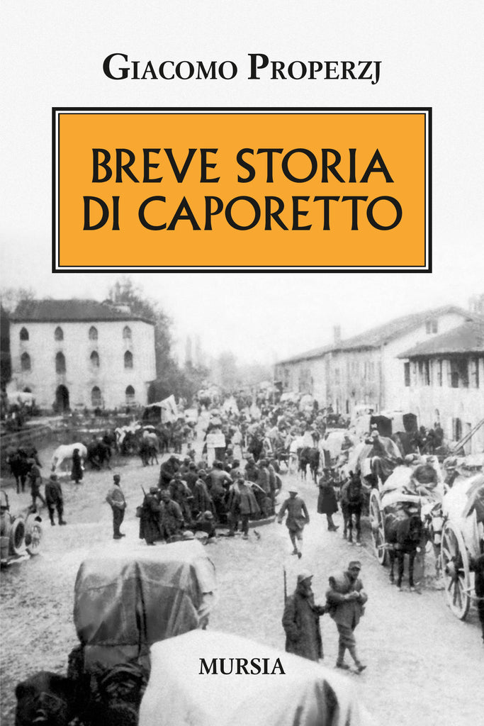 Properzj G.: Breve storia di Caporetto