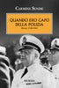 Senise C.: Quando ero Capo della polizia