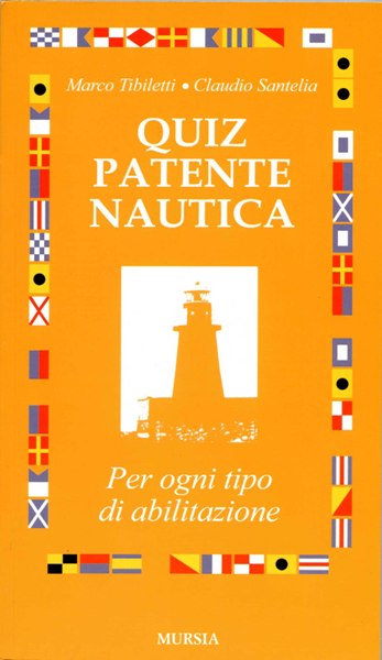 Tibiletti M.-Santelia C.: Quiz per la patente nautica