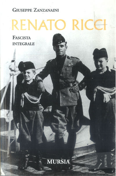 Zanzanaini G.: Renato Ricci. Fascista integrale