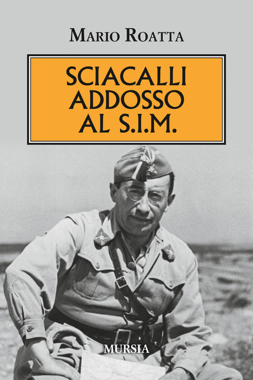 Roatta M.: Sciacalli addosso al S.I.M.