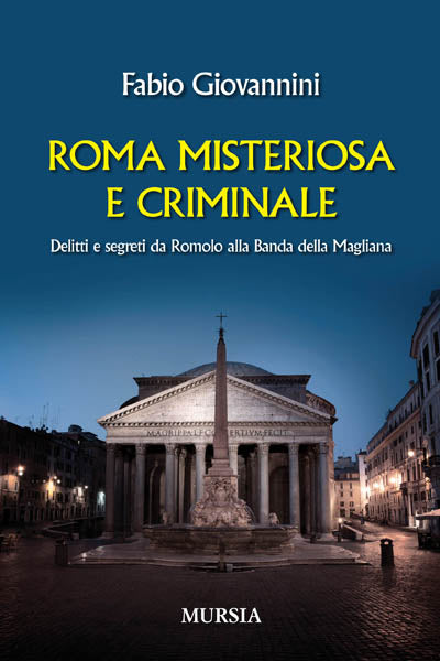 Giovannini Fabio: Roma misteriosa e criminale