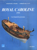 Bellabarba S.-Osculati G.: Royal Caroline (1749). Con 15 piani di costruzione