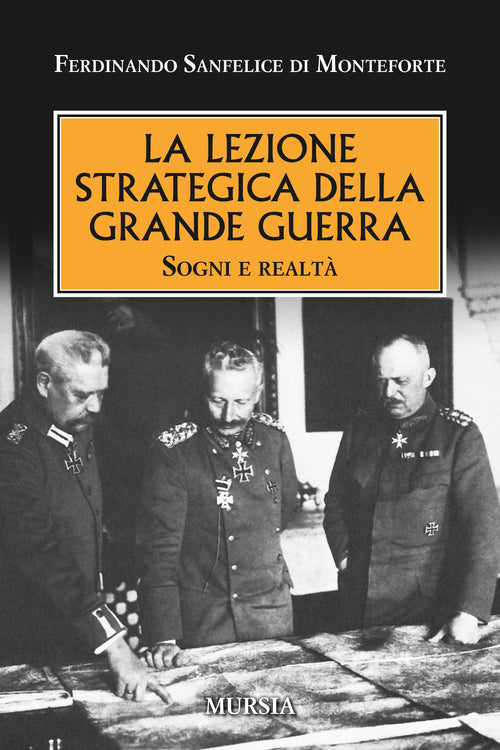 Sanfelice di Monteforte F.: La lezione strategica della grande guerra