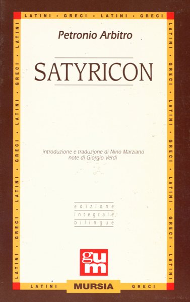 Petronio: Satyricon (con traduzione a fronte di Marziano N., note di Verdi G.)